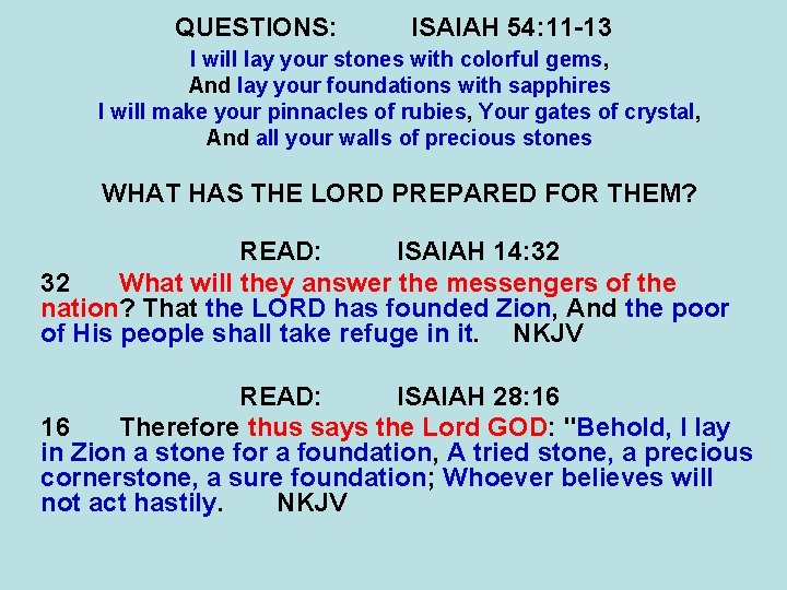 QUESTIONS: ISAIAH 54: 11 -13 I will lay your stones with colorful gems, And QUESTIONS: ISAIAH 54: 11 -13 I will lay your stones with colorful gems, And