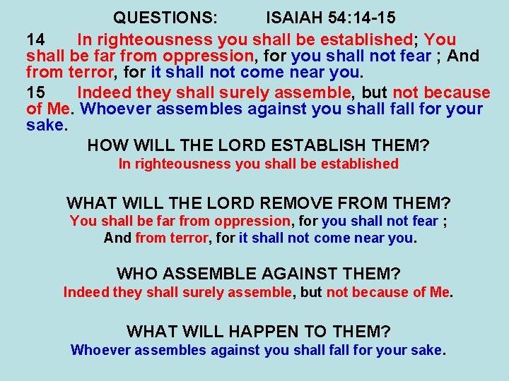 QUESTIONS: ISAIAH 54: 14 -15 14 In righteousness you shall be established; You shall QUESTIONS: ISAIAH 54: 14 -15 14 In righteousness you shall be established; You shall