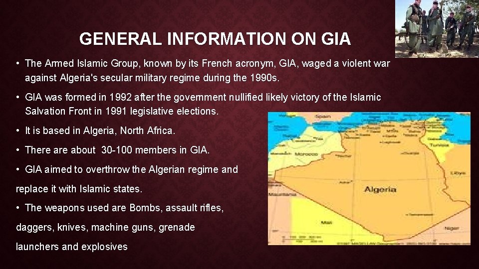 GENERAL INFORMATION ON GIA • The Armed Islamic Group, known by its French acronym,