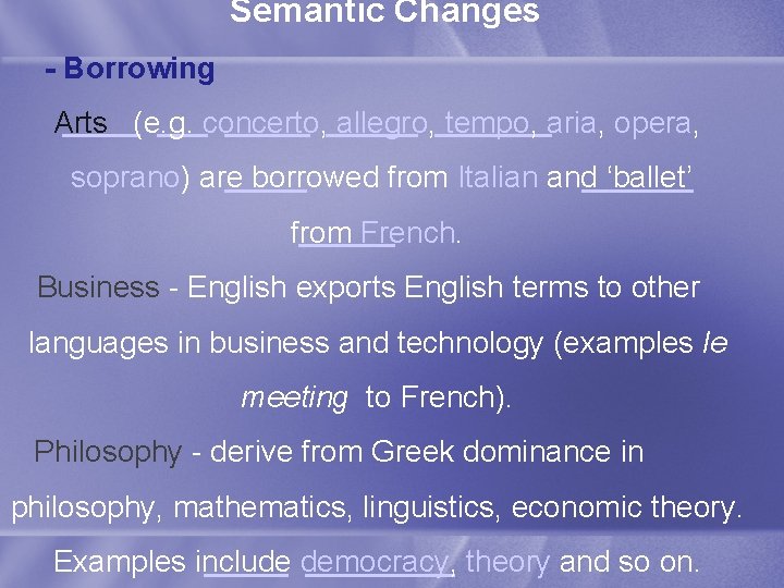 Semantic Changes - Borrowing Arts (e. g. concerto, allegro, tempo, aria, opera, soprano) are