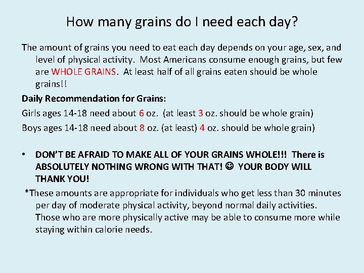 How many grains do I need each day? The amount of grains you need