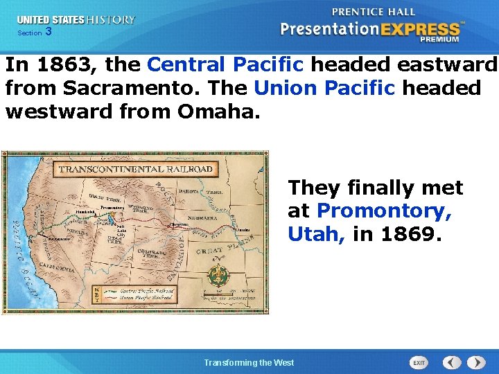 Chapter Section 3 25 Section 1 In 1863, the Central Pacific headed eastward from