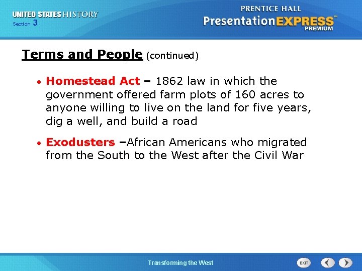 Chapter Section 3 25 Section 1 Terms and People (continued) • Homestead Act –