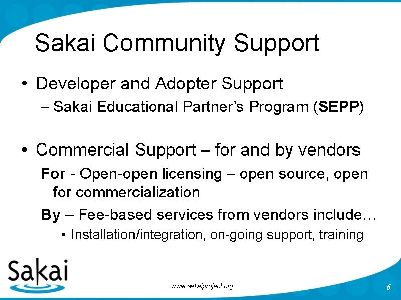 Sakai Community Support • Developer and Adopter Support – Sakai Educational Partner’s Program (SEPP)