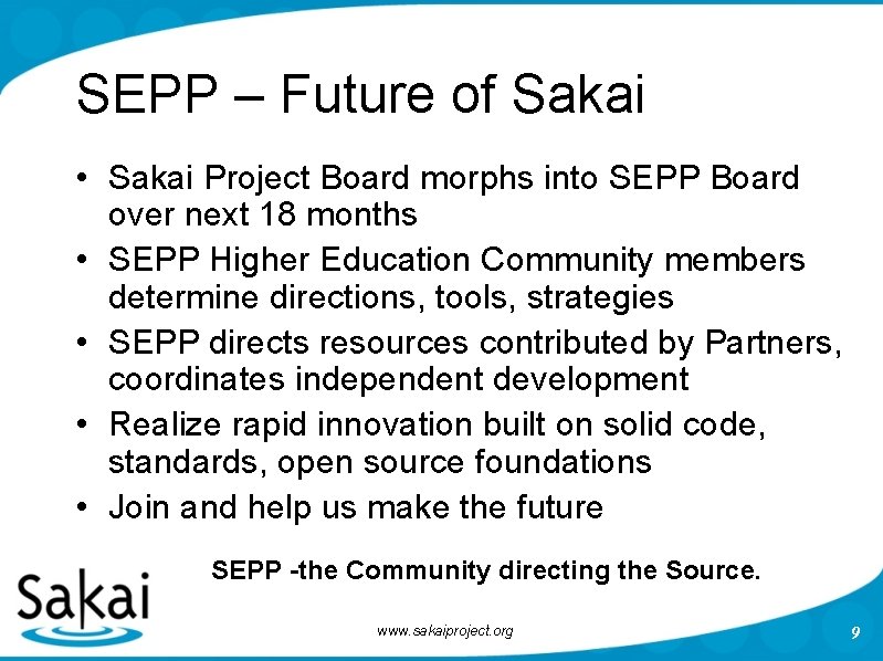 SEPP – Future of Sakai • Sakai Project Board morphs into SEPP Board over