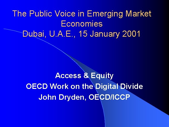 The Public Voice in Emerging Market Economies Dubai, U. A. E. , 15 January