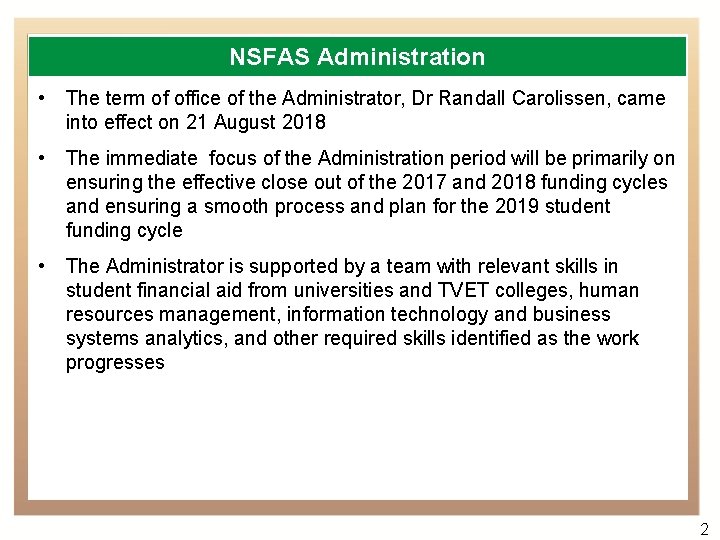 NSFAS Administration • The term of office of the Administrator, Dr Randall Carolissen, came NSFAS Administration • The term of office of the Administrator, Dr Randall Carolissen, came
