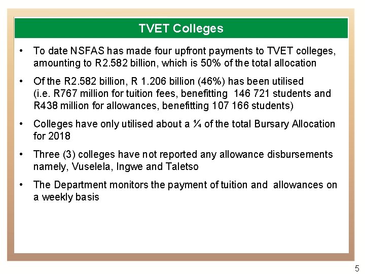 TVET Colleges • To date NSFAS has made four upfront payments to TVET colleges, TVET Colleges • To date NSFAS has made four upfront payments to TVET colleges,