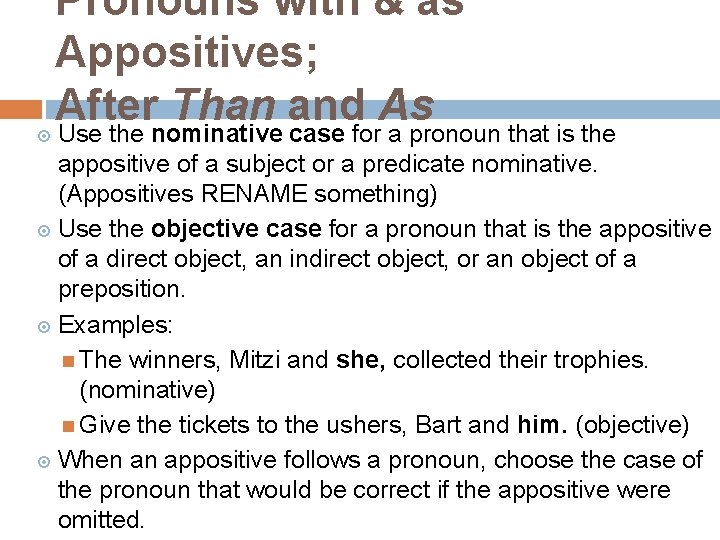 Pronouns with & as Appositives; After Than and As Use the nominative case for