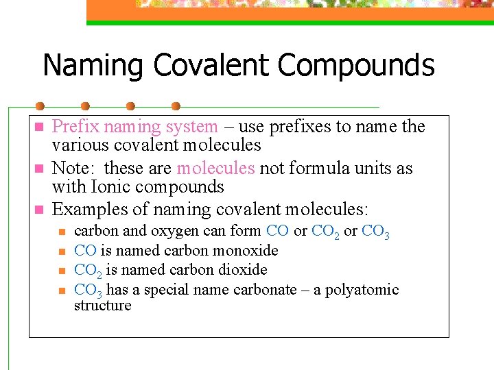 Naming Covalent Compounds n n n Prefix naming system – use prefixes to name
