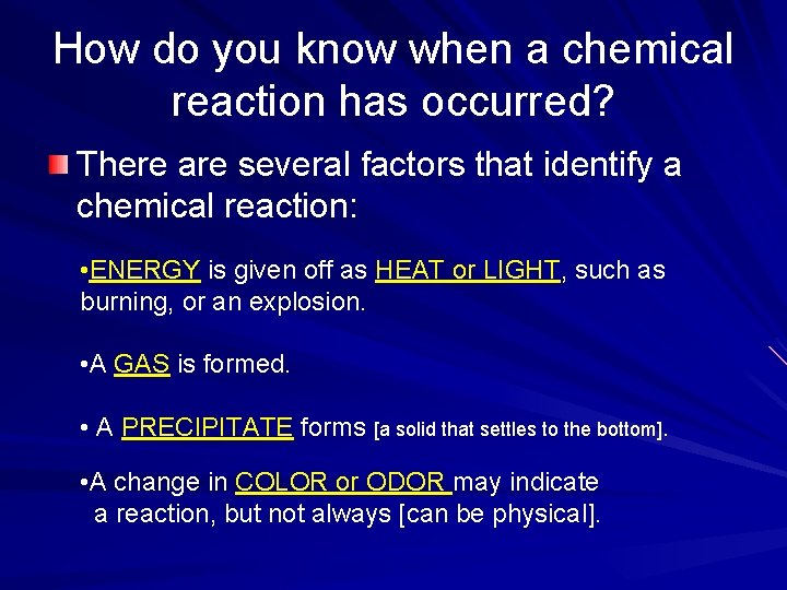 How do you know when a chemical reaction has occurred? There are several factors