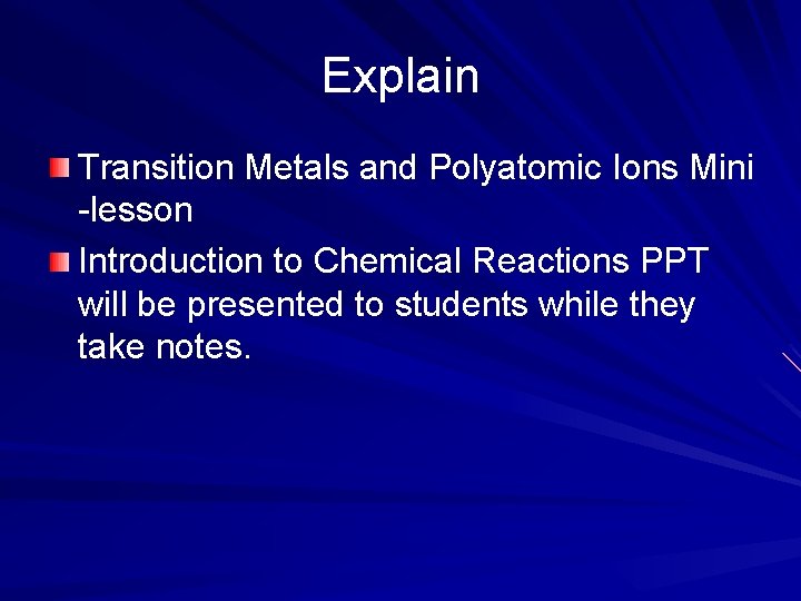Explain Transition Metals and Polyatomic Ions Mini -lesson Introduction to Chemical Reactions PPT will