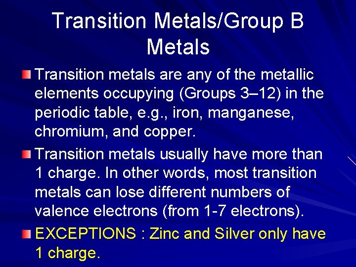 Transition Metals/Group B Metals Transition metals are any of the metallic elements occupying (Groups