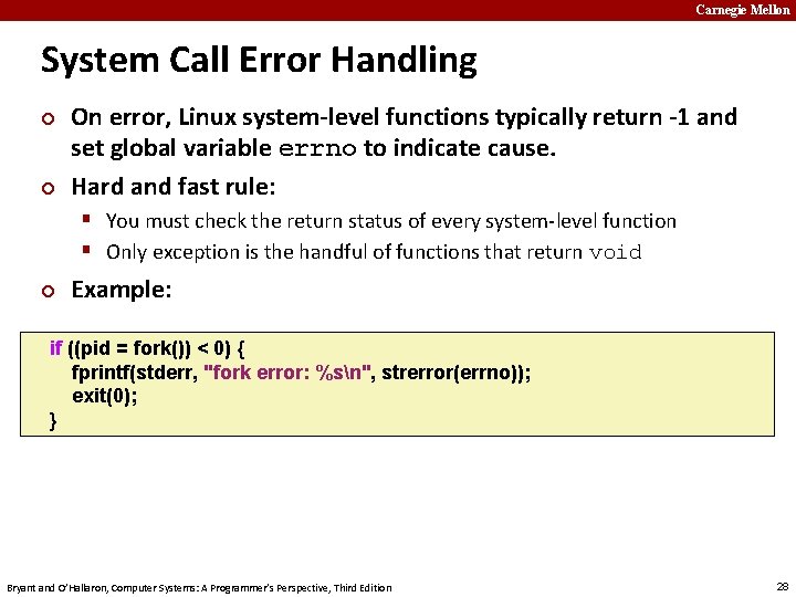 Carnegie Mellon System Call Error Handling ¢ ¢ On error, Linux system-level functions typically