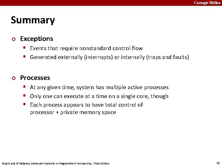 Carnegie Mellon Summary ¢ Exceptions § Events that require nonstandard control flow § Generated