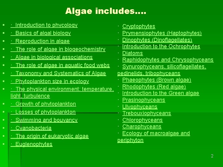 Algae includes…. § § § § · Introduction to phycology · Basics of algal