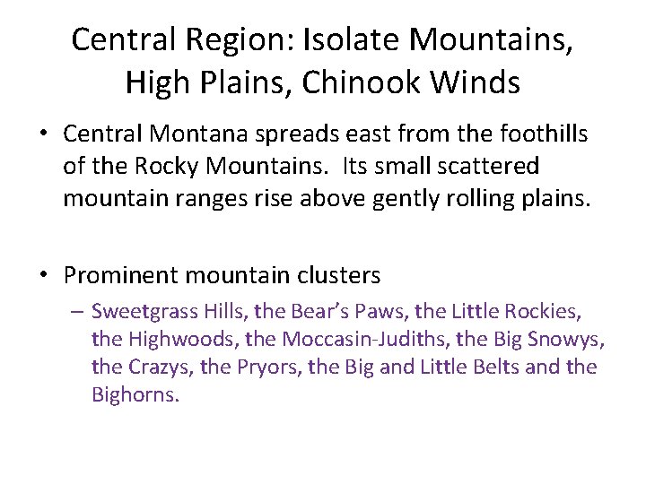 Central Region: Isolate Mountains, High Plains, Chinook Winds • Central Montana spreads east from