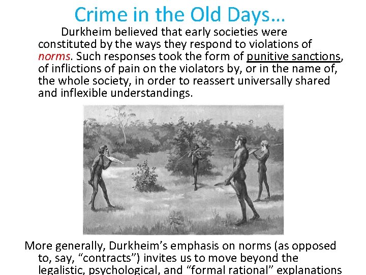 Crime in the Old Days… Durkheim believed that early societies were constituted by the