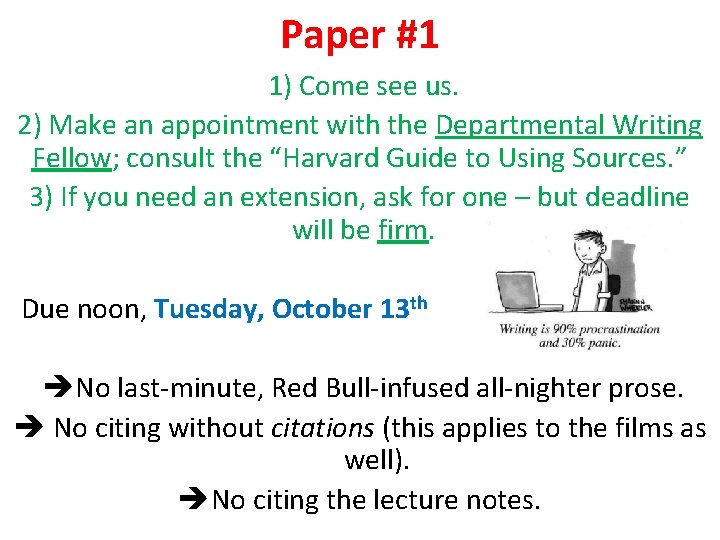 Paper #1 1) Come see us. 2) Make an appointment with the Departmental Writing