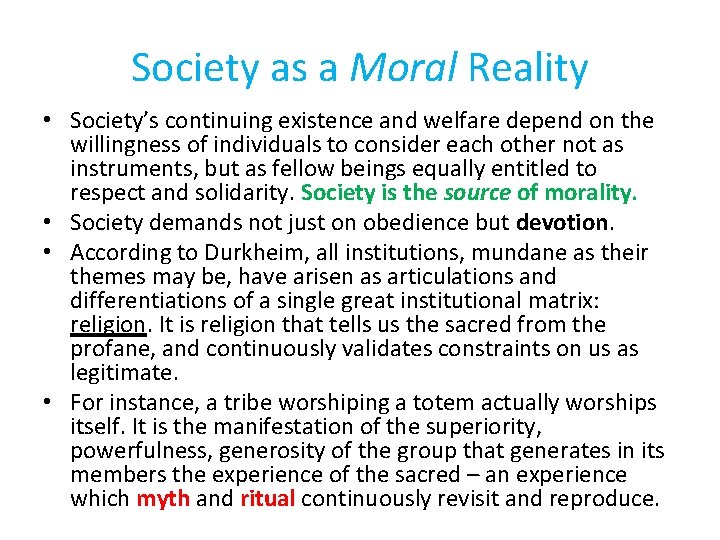 Society as a Moral Reality • Society’s continuing existence and welfare depend on the