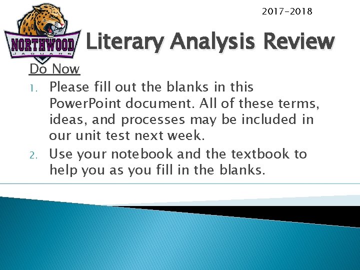 2017 -2018 Literary Analysis Review Do Now 1. Please fill out the blanks in