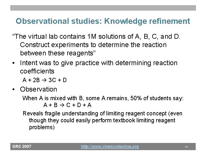 Observational studies: Knowledge refinement “The virtual lab contains 1 M solutions of A, B,