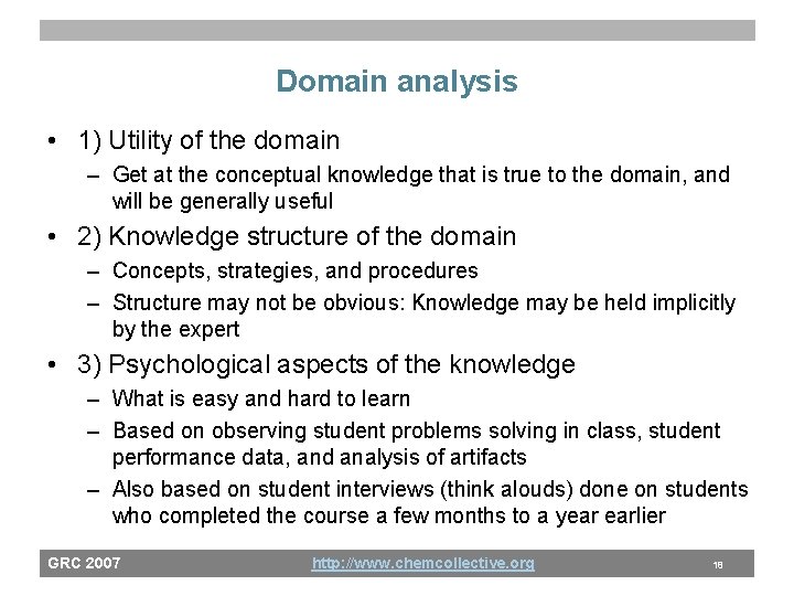 Domain analysis • 1) Utility of the domain – Get at the conceptual knowledge