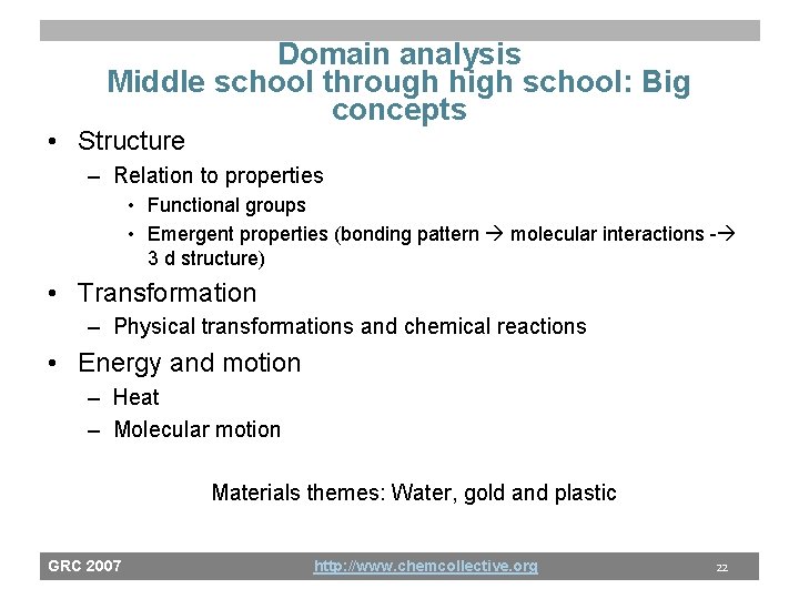 Domain analysis Middle school through high school: Big concepts • Structure – Relation to