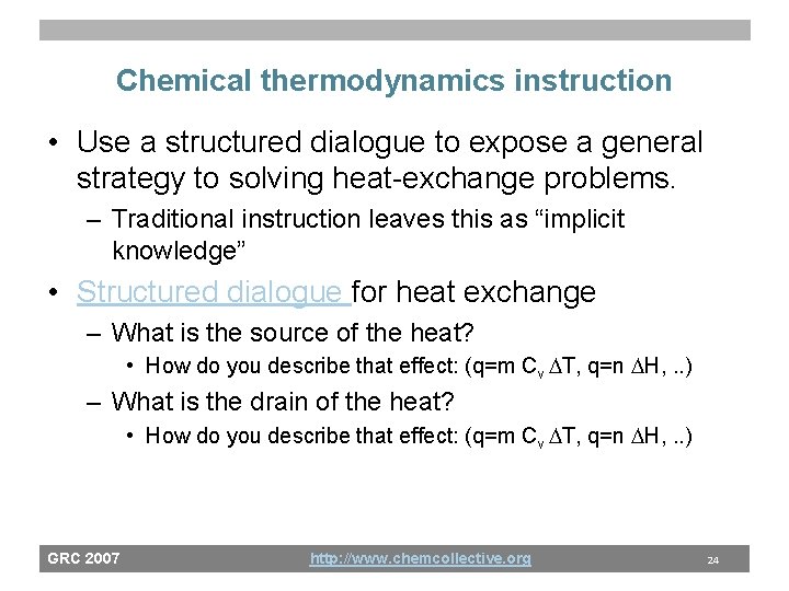 Chemical thermodynamics instruction • Use a structured dialogue to expose a general strategy to