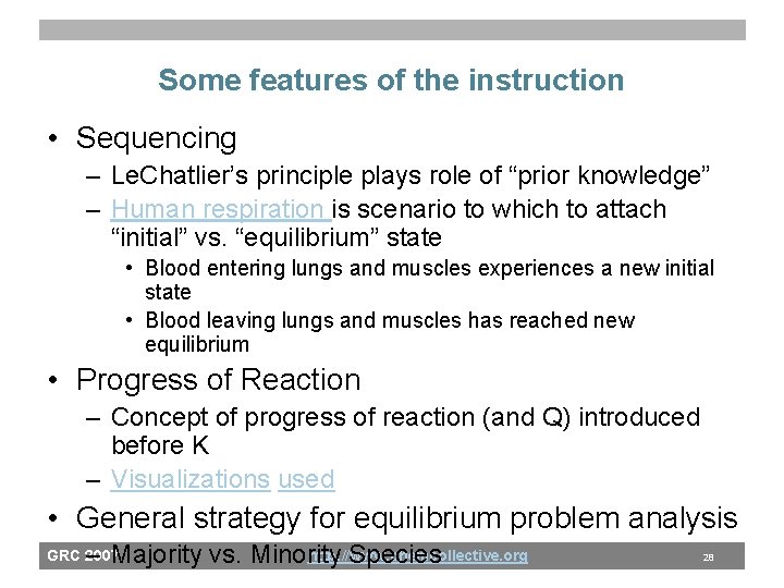 Some features of the instruction • Sequencing – Le. Chatlier’s principle plays role of