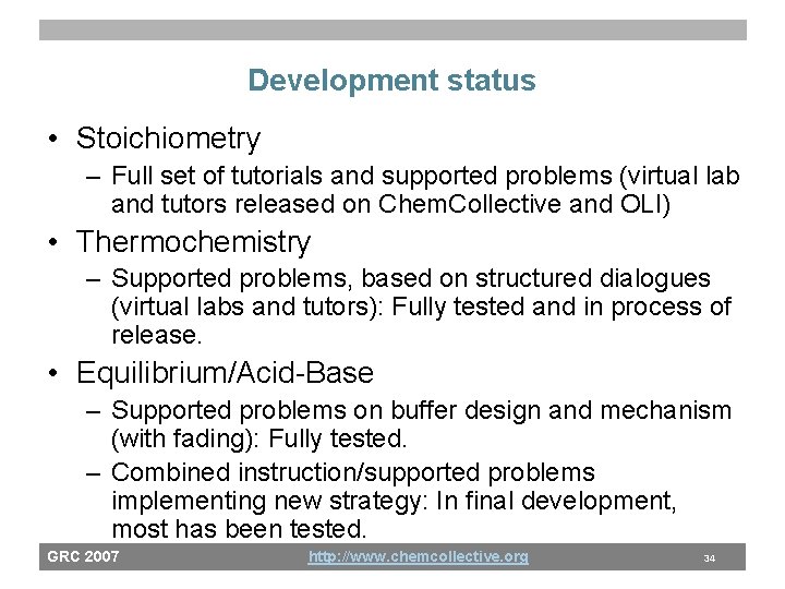 Development status • Stoichiometry – Full set of tutorials and supported problems (virtual lab
