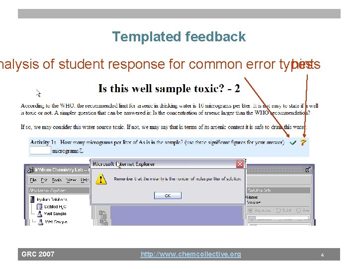 Templated feedback nalysis of student response for common error types hints GRC 2007 http: