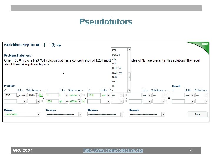 Pseudotutors GRC 2007 http: //www. chemcollective. org 6 