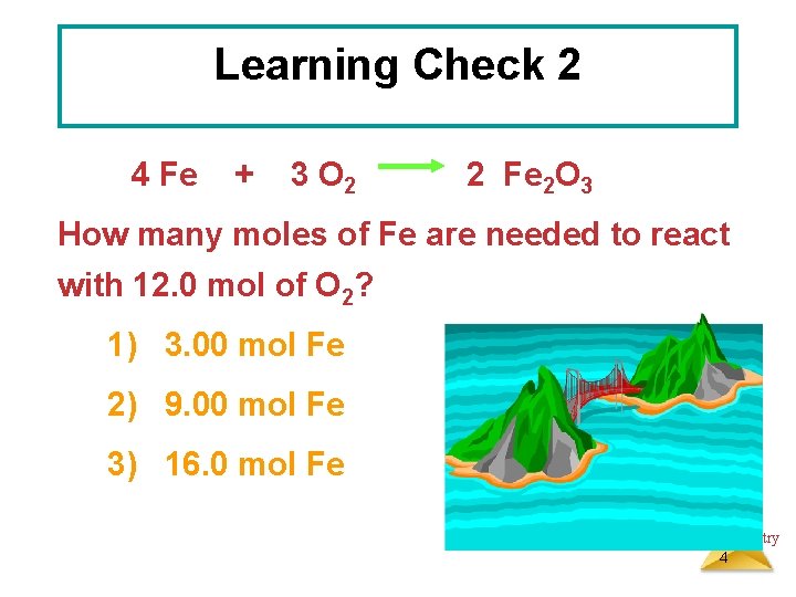 Learning Check 2 4 Fe + 3 O 2 2 Fe 2 O 3