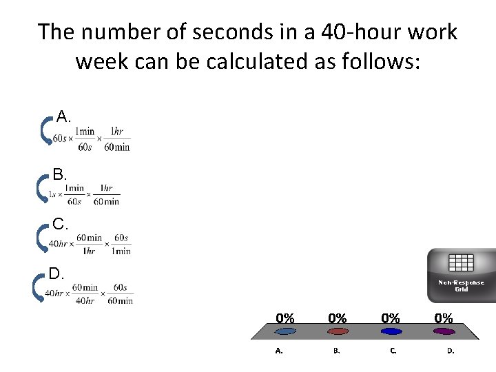 The number of seconds in a 40 -hour work week can be calculated as