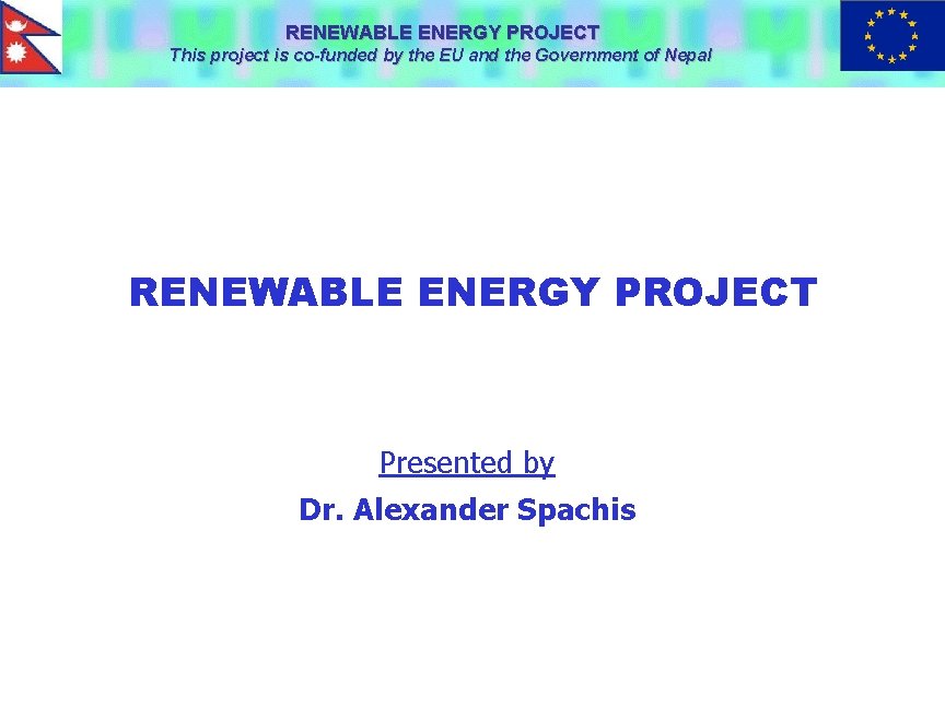 RENEWABLE ENERGY PROJECT This project is co-funded by the EU and the Government of