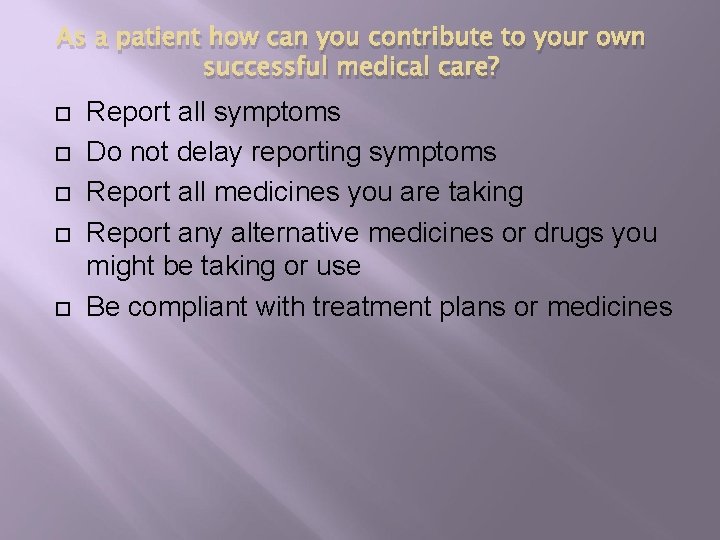 As a patient how can you contribute to your own successful medical care? Report