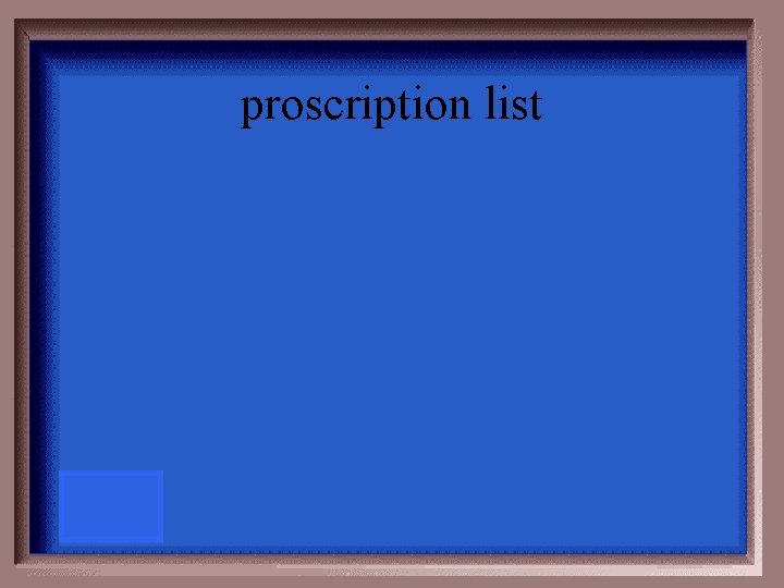 proscription list 