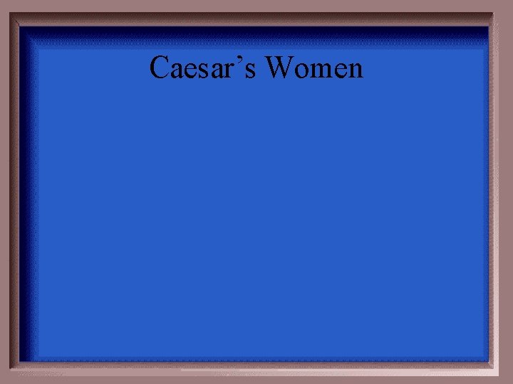 Caesar’s Women 