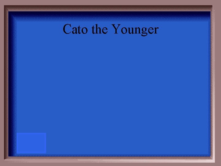 Cato the Younger 