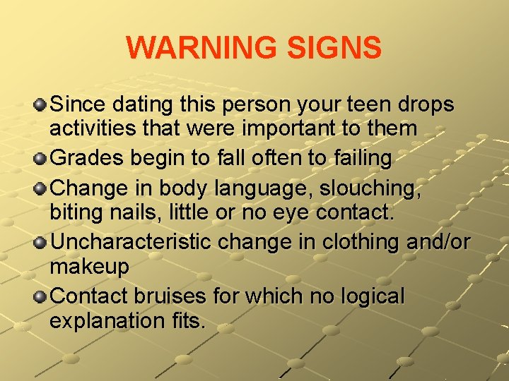 WARNING SIGNS Since dating this person your teen drops activities that were important to