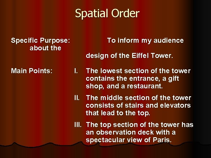 Spatial Order Specific Purpose: about the Main Points: To inform my audience design of