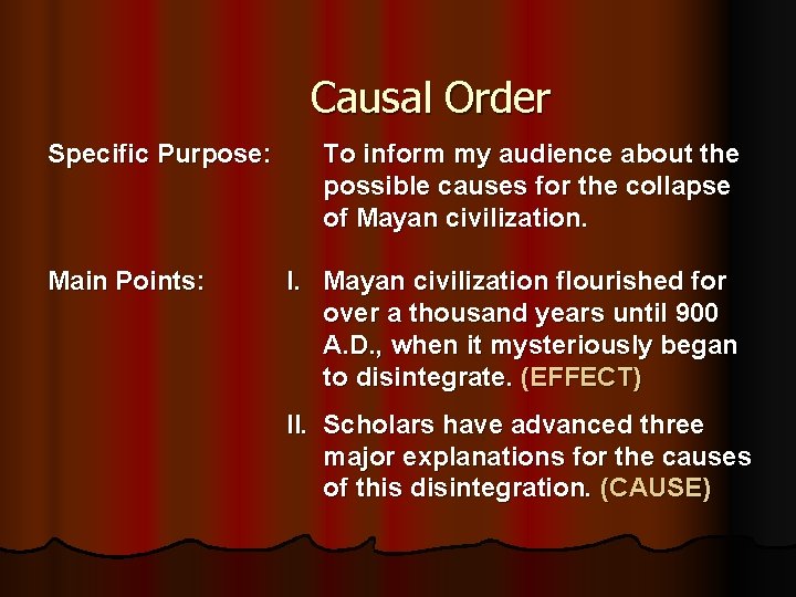 Causal Order Specific Purpose: Main Points: To inform my audience about the possible causes