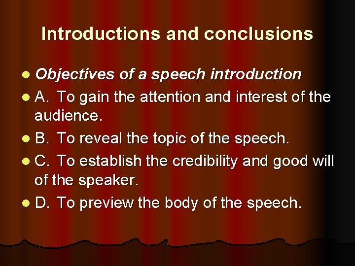 Introductions and conclusions l Objectives of a speech introduction l A. To gain the