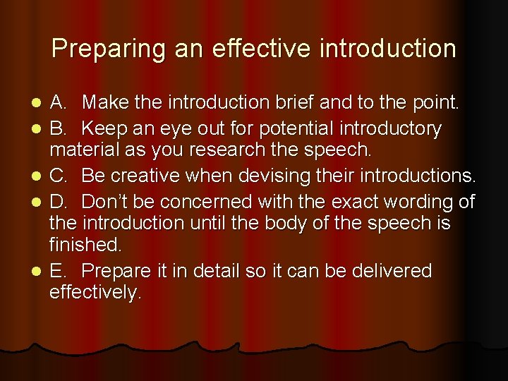 Preparing an effective introduction l l l A. Make the introduction brief and to