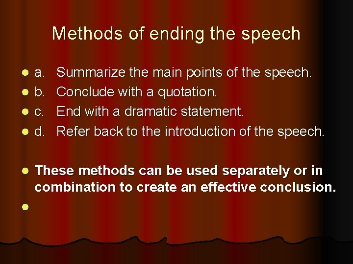 Methods of ending the speech a. l b. l c. l d. l Summarize