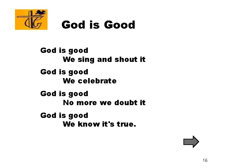 God is Good God is good We sing and shout it God is good God is Good God is good We sing and shout it God is good