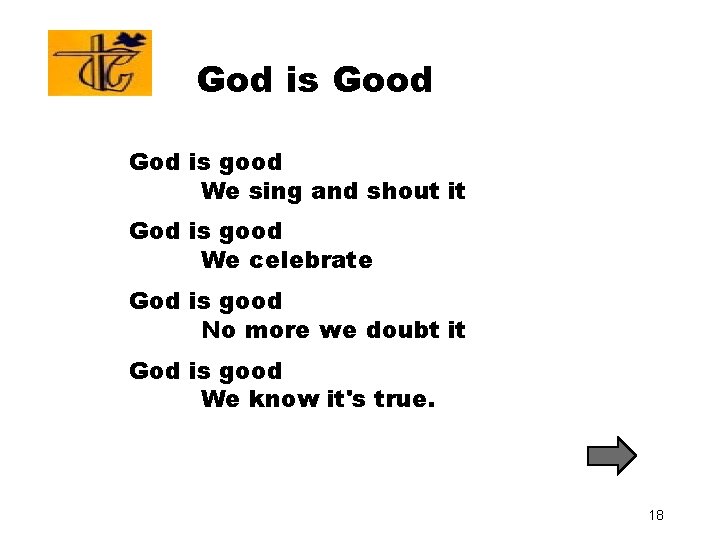 God is Good God is good We sing and shout it God is good God is Good God is good We sing and shout it God is good