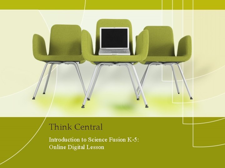 Think Central Introduction to Science Fusion K-5: Online Digital Lesson 