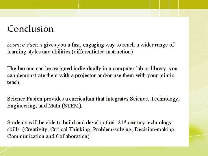 Conclusion Science Fusion gives you a fast, engaging way to reach a wider range